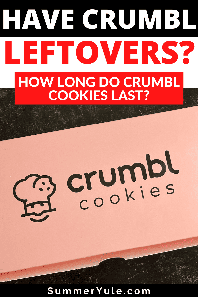how long do crumbl cookies last